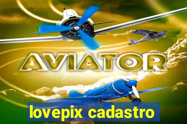 lovepix cadastro